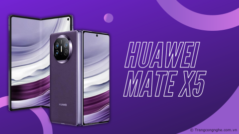 Trên tay Huawei Mate X5: Chip Kirin 9000s, camera 50MP, kháng nước IPX68