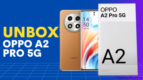 Đánh giá nhanh OPPO A2 Pro 5G: Mặt lưng giả da, camera xịn sò, giá từ 5.8 triệu đồng
