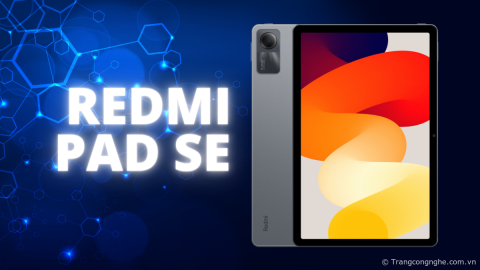 Đánh giá nhanh Redmi Pad SE: Siêu phẩm tablet giá rẻ dưới 5 triệu đồng đáng mua nhất 2023