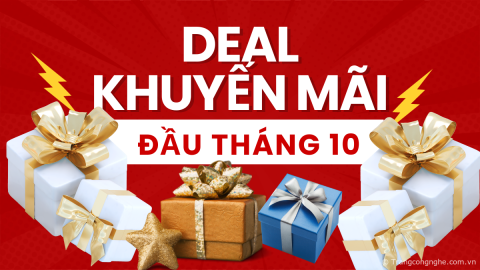 Tổng hợp Deal khuyến mãi đầu tháng 10 cực sốc, giảm giá đồ công nghệ lên đến 70% 