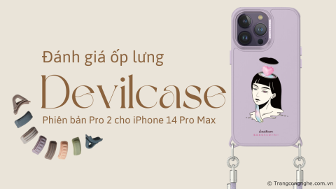 Đánh giá Devilcase Pro 2 cho iPhone 14 Pro Max, ốp lưng giá hơn 1 triệu đồng có gì thú vị?