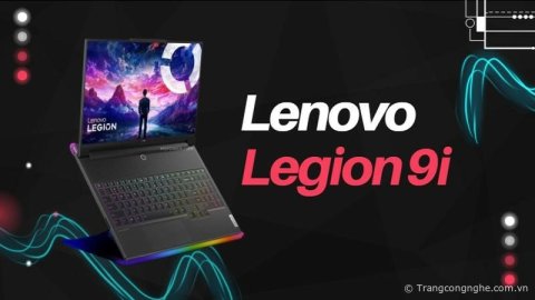 Khám phá Lenovo Legion 9i: Laptop Gaming cấu hình cao vừa ra mắt tại IFA 2023