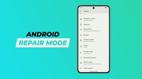 Google phát triển tính năng Repair Mode giúp bảo mật dữ liệu khi điện thoại được sửa chữa