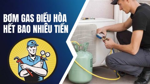 Bơm gas điều hòa hết bao nhiêu? Bảng giá bơm gas điều hòa mới nhất