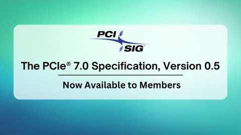 PCI Express 7.0 tiến gần tới mốc phát hành đầy đủ năm 2025