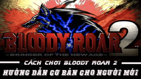 Hướng dẫn tải và chơi Đấu trường thú 2(Bloody Roar 2) chi tiết cho người mới
