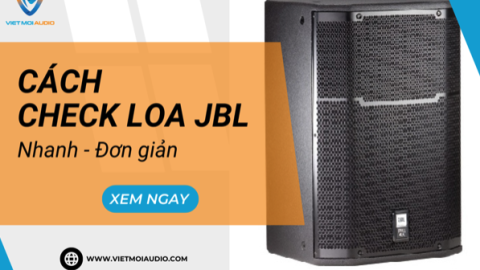 Hướng dẫn cách check loa JBL chính hãng để phân biệt thật giả cực nhanh và chuẩn