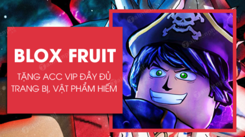 Tặng độc giả nhiều acc Blox Fruit miễn phí, tài khoản VIP