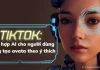 TikTok tích hợp Avatar AI cho người dùng sáng tạo ảnh đại diện theo ý thích