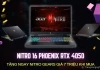 Tặng ngay Nitro gears giá 7 triệu khi mua laptop gaming Nitro 16 Phoenix RTX 4050 2023