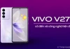 Ra mắt Vivo V27E: Kết hợp vẻ đẹp cổ điển và công nghệ hiện đại