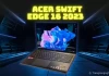 Computex 2023: Acer mang quái vật Swift Edge 16 trở lại đường đua