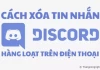 Cách xóa tin nhắn Discord hàng loạt trên điện thoại, cập nhật 2023