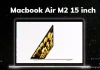 Trải nghiệm Macbook Air M2 15 inch tốt nhất thế giới, giá 1.299 USD