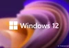 Microsoft dự kiến ra mắt Windows 12 vào năm 2024