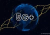 Mạng 5G+ là gì? Trải nghiệm công nghệ kết nối siêu nhanh