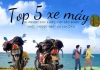 TOP 5 xe máy đi phượt cực khỏe, cực bền được giới “phượt thủ” ưa chuộng