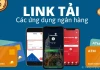 Tổng hợp link tải các ứng dụng ngân hàng phổ biến nhất hiện nay