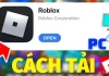 Roblox là gì ? Hướng dẫn tải và đăng ký tài khoản nhanh nhất