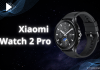 Rò rỉ thiết kế Xiaomi Watch 2 Pro: Viền thép cao cấp, màn hình AMOLED 1.43 inch, hỗ trợ eSIM