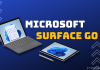 Tổng hợp thông tin Microsoft Surface Go 4: Cấu hình, ngày ra mắt, giá bán và kỳ vọng của người dùng