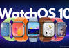 watchOS 10 chính thức với 6 tính năng mới đã sẵn sàng để người dùng tải về