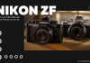 Đánh giá nhanh Nikon Zf, máy ảnh mirrorless phong cách cổ điển với cảm biến Full-frame 24.5MP