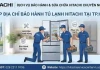 Top địa chỉ bảo hành tủ lạnh Hitachi tại TP.HCM uy tín, tận tâm, nhanh chóng