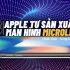 Hàng loạt màn hình MicroLED trên iPhone đang được chính Apple tự sản xuất