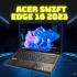 Computex 2023: Acer mang quái vật Swift Edge 16 trở lại đường đua