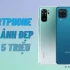TOP 6 điện thoại dưới 5 triệu chụp ảnh đẹp, quay phim cực đỉnh