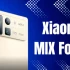 Xiaomi Mix Fold 3 lộ diện camera Leica cực xịn, là điện thoại gập mỏng nhất thế giới