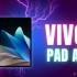 Trên tay vivo Pad Air: Màn hình 2.8K, hiệu suất mạnh mẽ, giá chỉ từ 5,6 triệu đồng