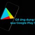 Cách gỡ ứng dụng Android từ xa qua Google Play Store