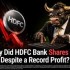 Tại sao cổ phiếu HDFC Bank giảm dù lợi nhuận đạt 19.060 crore INR?