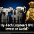 Đánh giá IPO của Hy-Tech Engineers: Lợi nhuận mạnh nhưng rủi ro lớn