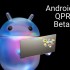 Google phát hành bản beta 8 Android 17 QPR 1 cho thiết bị Pixel