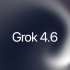 Grok 4.6 ra mắt với nhiều cải tiến đáng chú ý